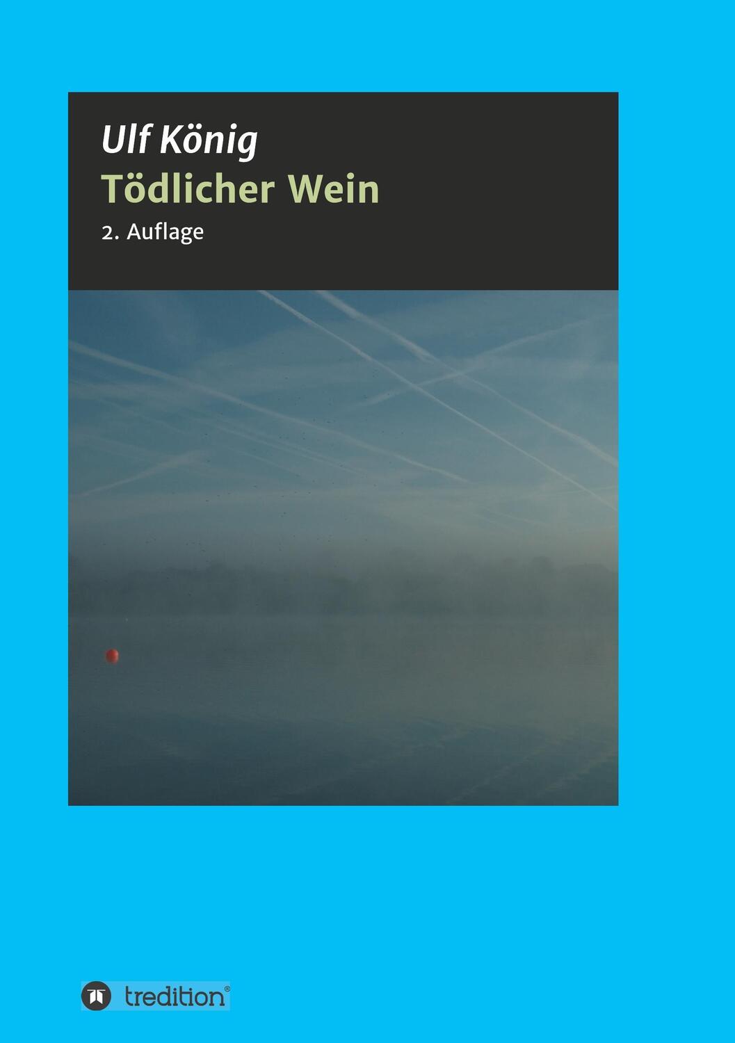 Cover: 9783743971561 | Tödlicher Wein | Ulf König | Taschenbuch | tredition