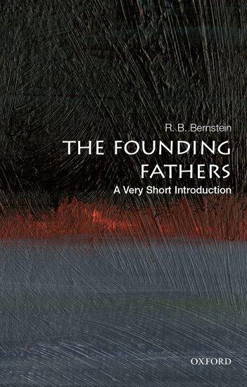 Cover: 9780190273514 | The Founding Fathers | A Very Short Introduction | R B Bernstein