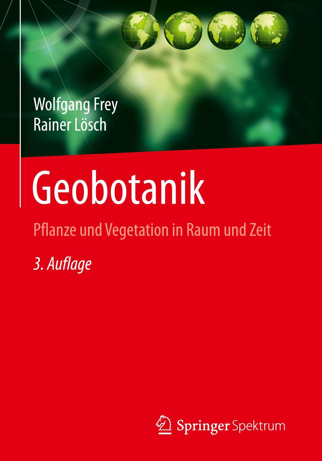 Cover: 9783662452806 | Geobotanik | Pflanze und Vegetation in Raum und Zeit | Lösch (u. a.)