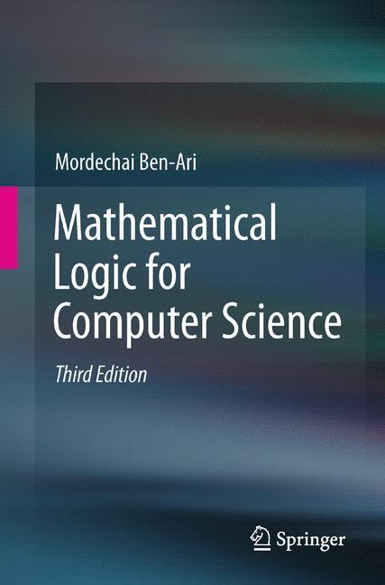 Cover: 9781447141280 | Mathematical Logic for Computer Science | Mordechai Ben-Ari | Buch