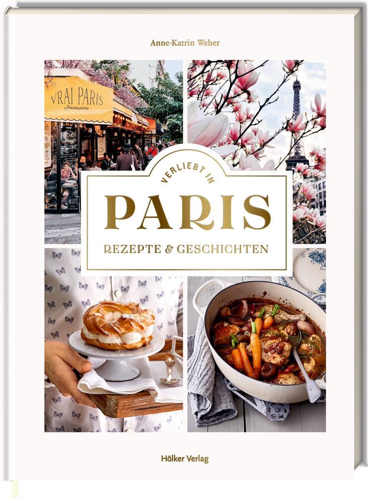 Cover: 9783881172394 | Verliebt in Paris | Rezepte und Geschichten | Anne-Katrin Weber | Buch