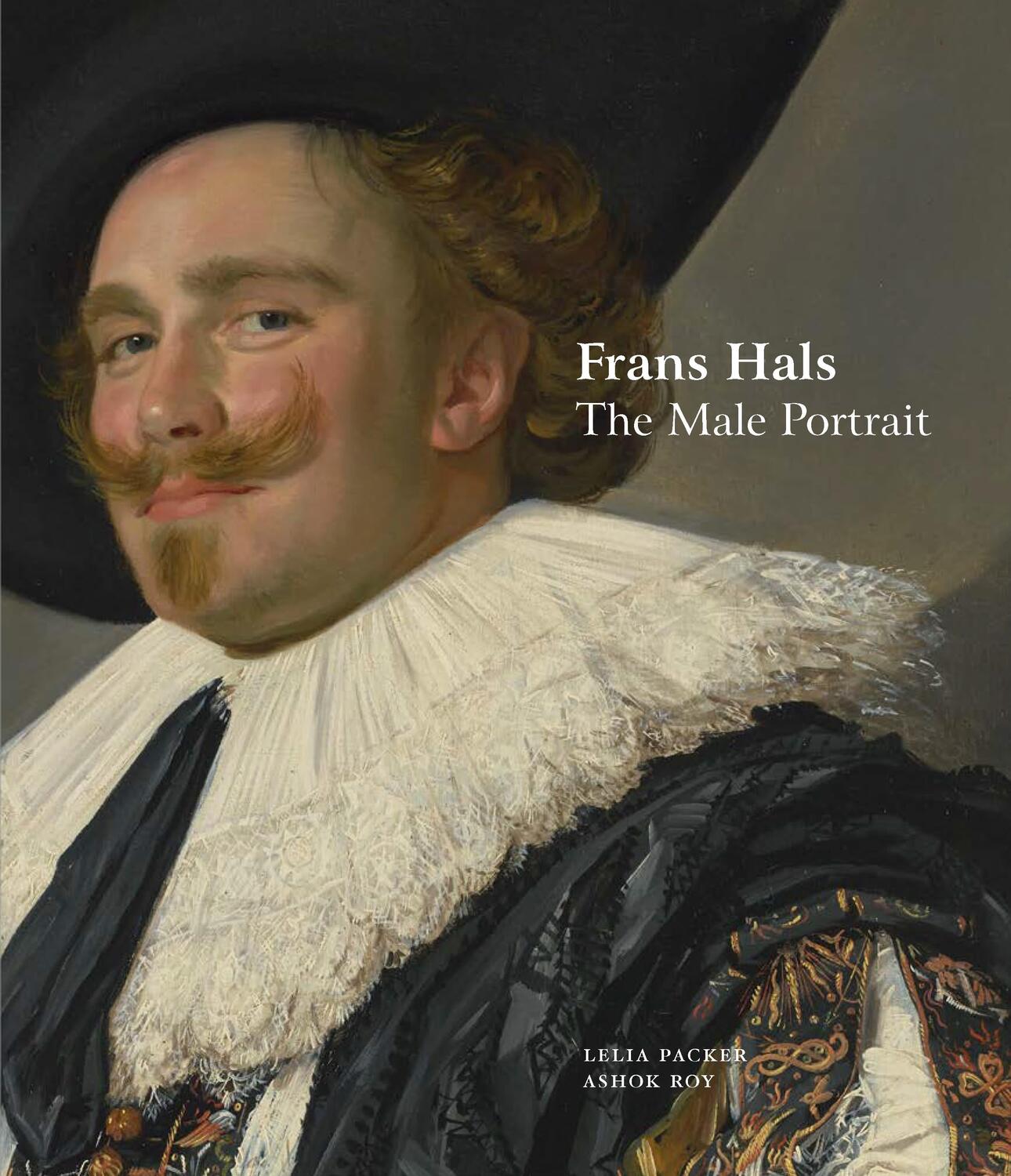 Cover: 9781781301104 | Frans Hals | The Male Portrait | Lelia Packer (u. a.) | Taschenbuch
