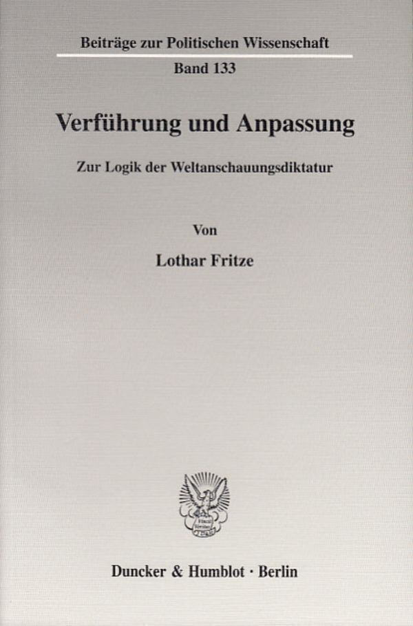 Cover: 9783428112555 | Verführung und Anpassung. | Zur Logik der Weltanschauungsdiktatur.