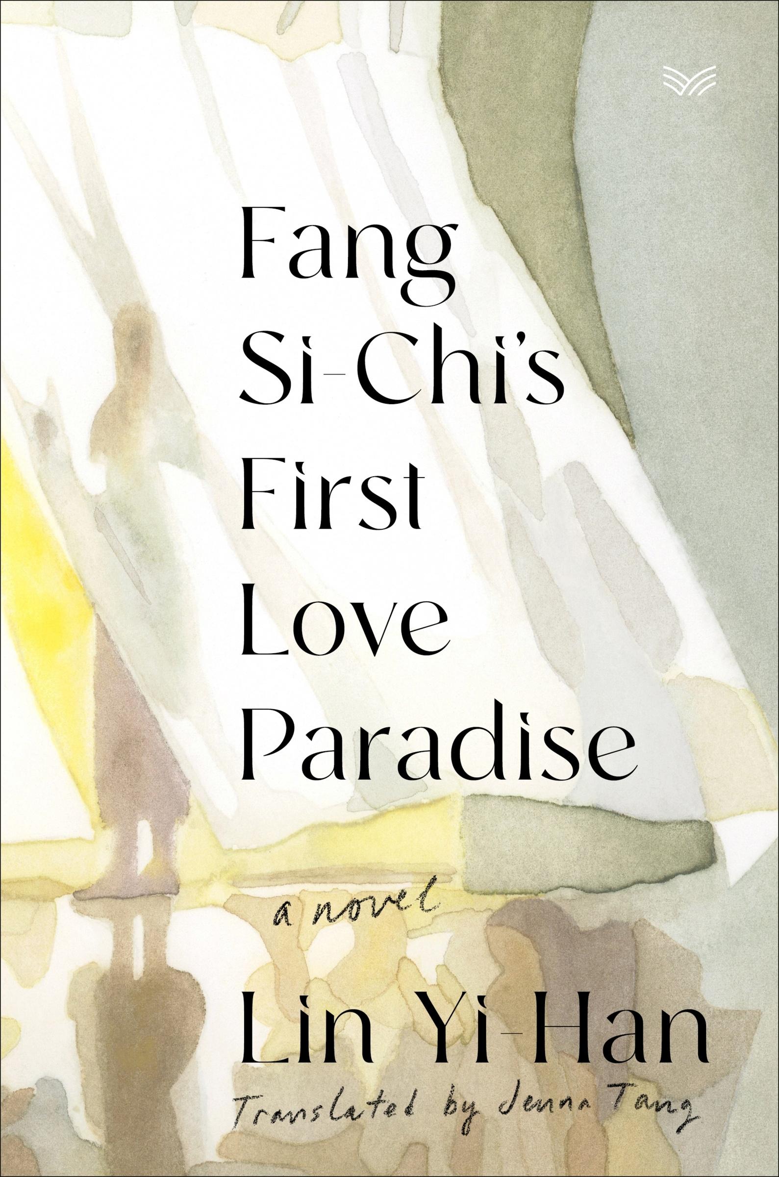 Cover: 9780063319431 | Fang Si-Chi's First Love Paradise | A Novel | Yi-Han Lin | Buch | 2024