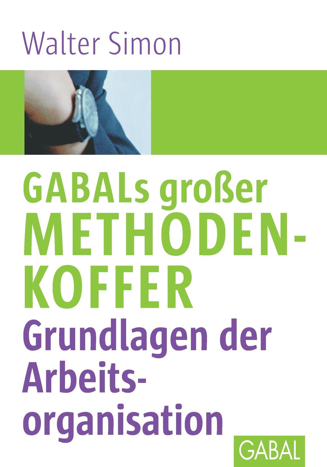 Cover: 9783897494541 | GABALs großer Methodenkoffer. Grundlagen der Arbeitsorganisation