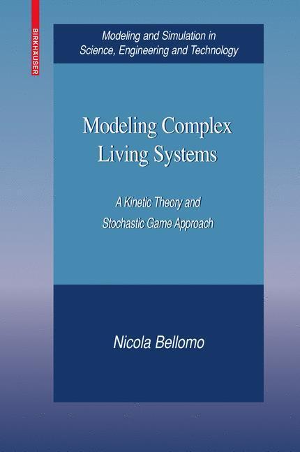 Cover: 9780817645106 | Modeling Complex Living Systems | Nicola Bellomo | Buch | xii | 2007