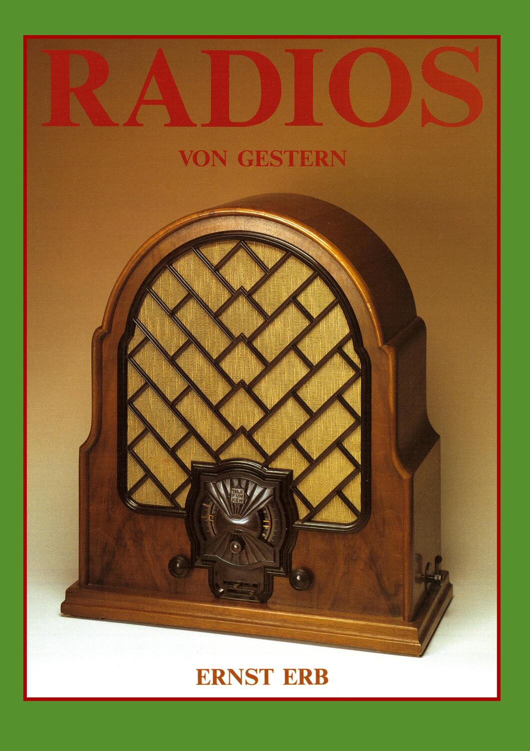 Cover: 9783751950213 | Radios von gestern | Ernst Erb | Buch | HC runder Rücken kaschiert