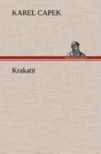 Cover: 9783849533458 | Krakatit | Karel Capek | Buch | HC runder Rücken kaschiert | 340 S.