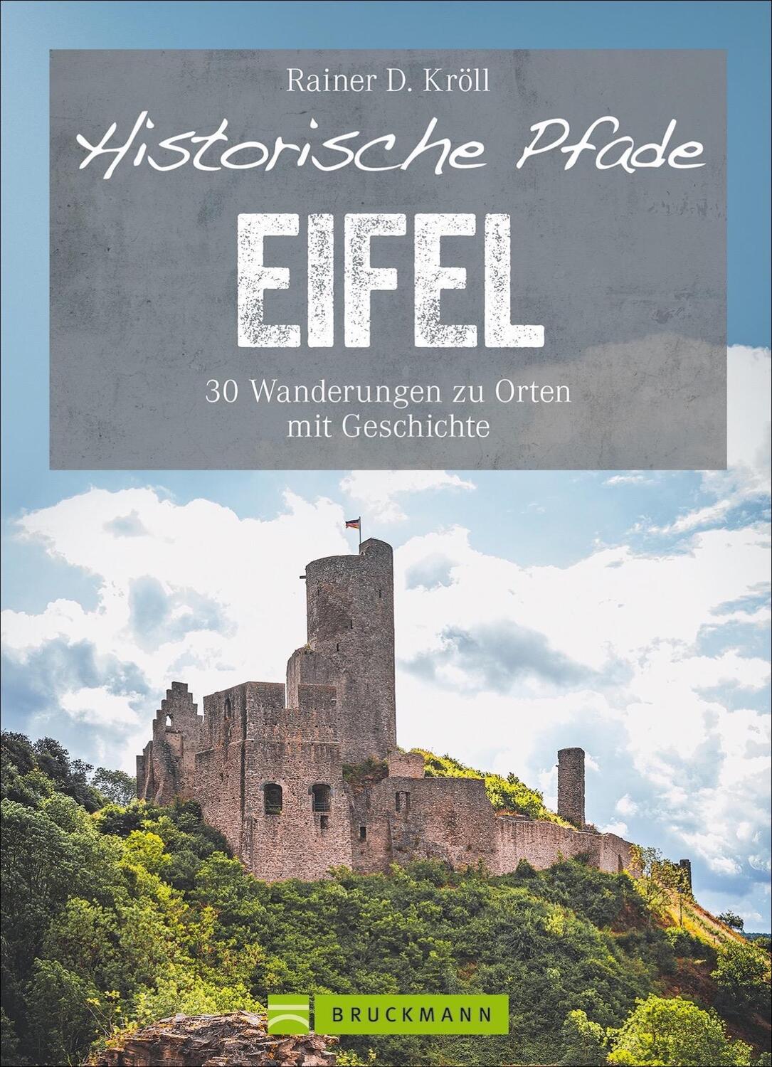 Cover: 9783734320675 | Historische Pfade Eifel | 30 Wanderungen zu Orten mit Geschichte
