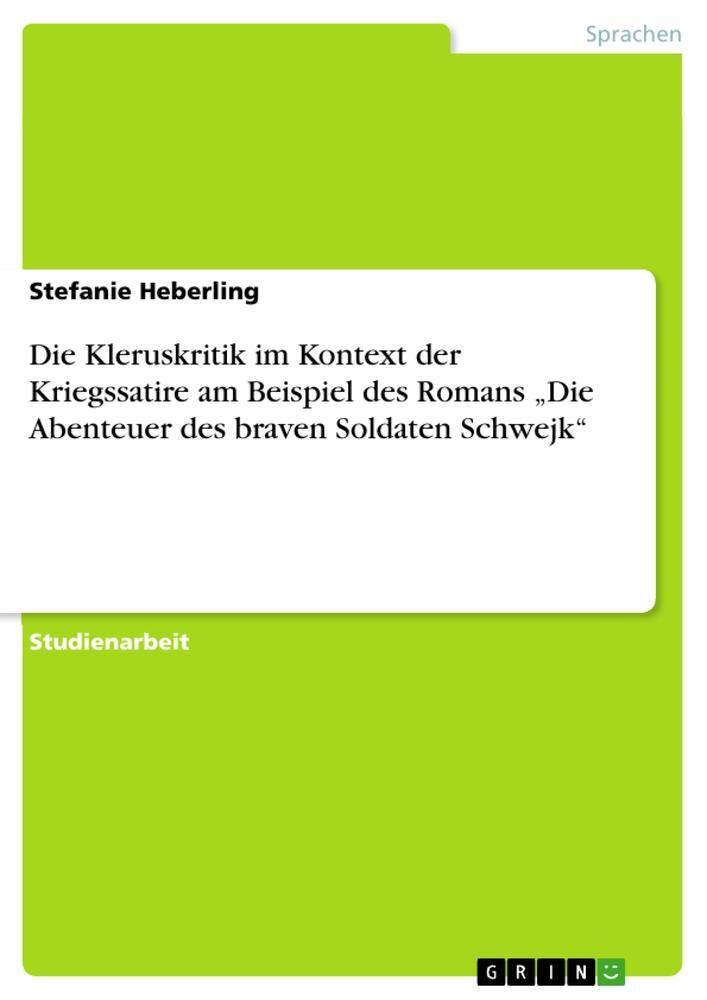 Cover: 9783640625772 | Die Kleruskritik im Kontext der Kriegssatire am Beispiel des Romans...
