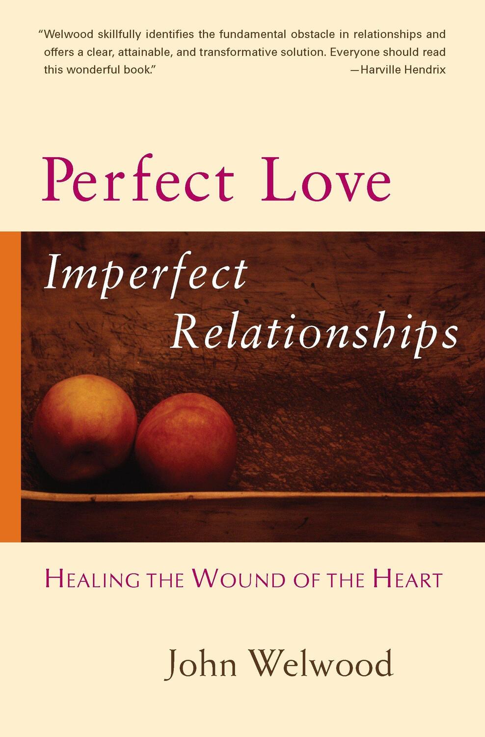 Cover: 9781590303863 | Perfect Love, Imperfect Relationships | Healing the Wound of the Heart