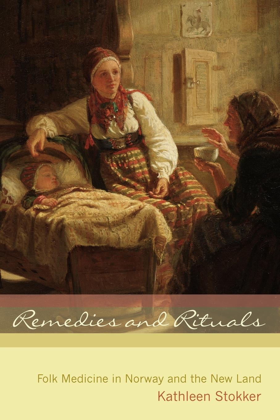 Cover: 9781681342047 | Remedies and Rituals | Folk Medicine in Norway and the New Land | Buch