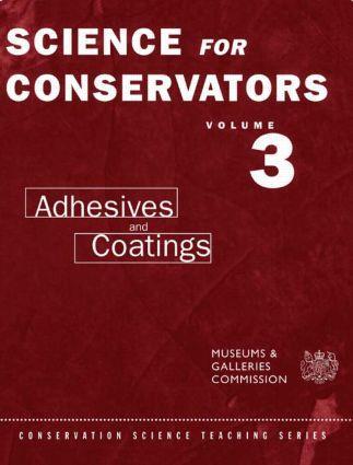 Cover: 9780415071635 | The Science For Conservators Series | Volume 3: Adhesives and Coatings