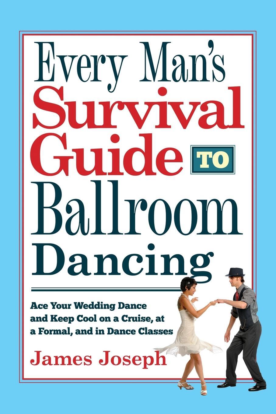 Cover: 9780930251444 | Every Man's Survival Guide to Ballroom Dancing | James Joseph | Buch