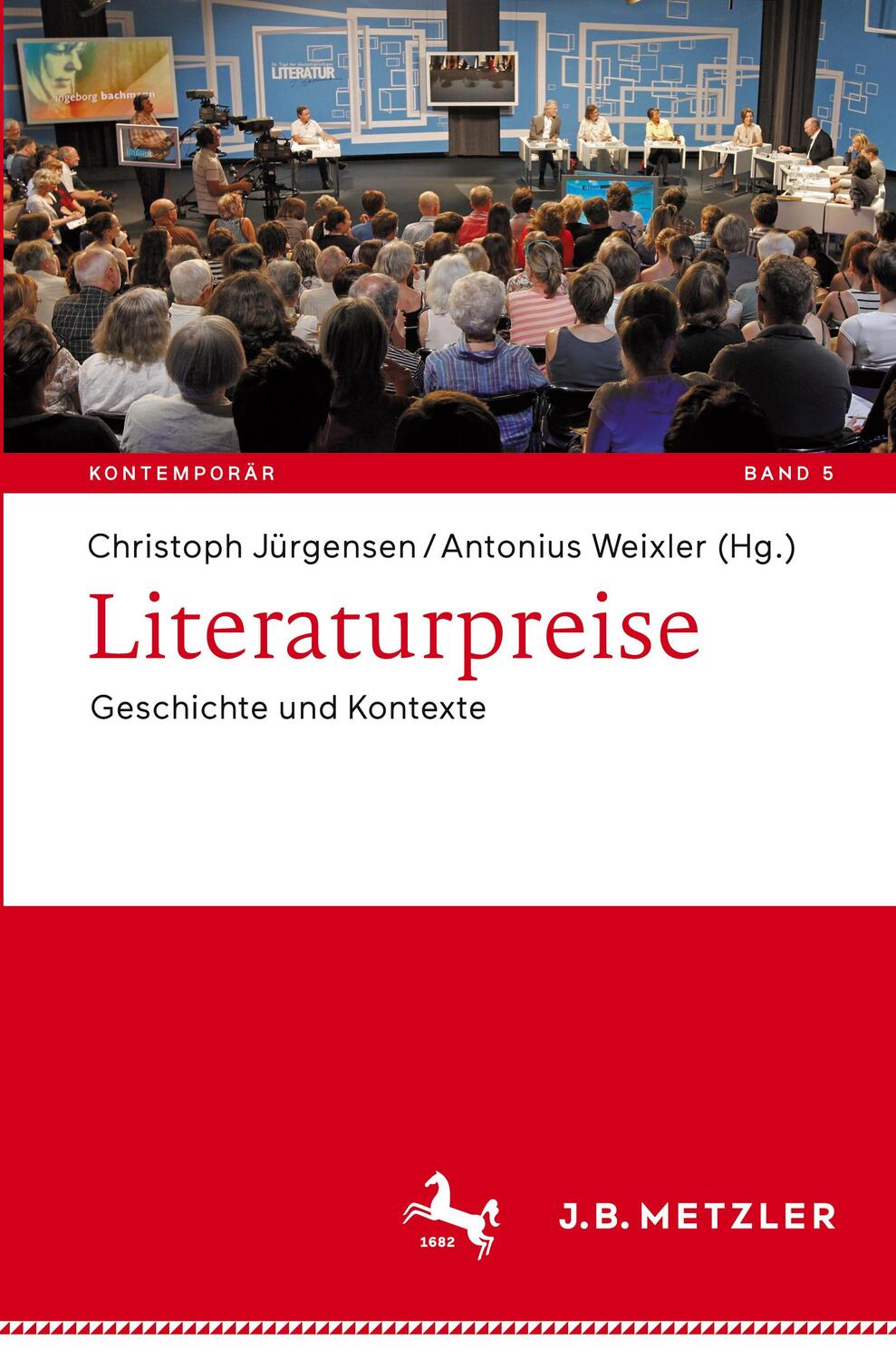 Cover: 9783476057310 | Literaturpreise | Geschichte und Kontexte | Antonius Weixler (u. a.)