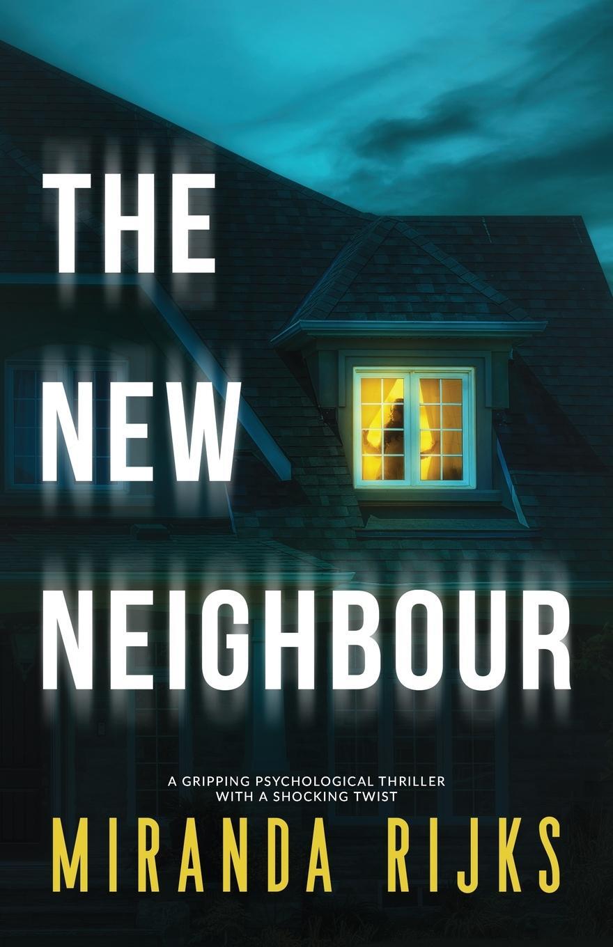 Cover: 9781915275028 | The New Neighbour | Miranda Rijks | Taschenbuch | Paperback | Englisch