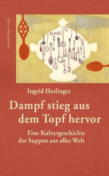 Cover: 9783854763383 | Dampf stieg aus dem Topf hervor | Ingrid Haslinger | Buch | Deutsch
