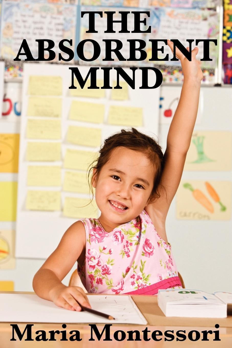 Cover: 9781604595406 | The Absorbent Mind | Maria Montessori | Taschenbuch | Paperback | 2008