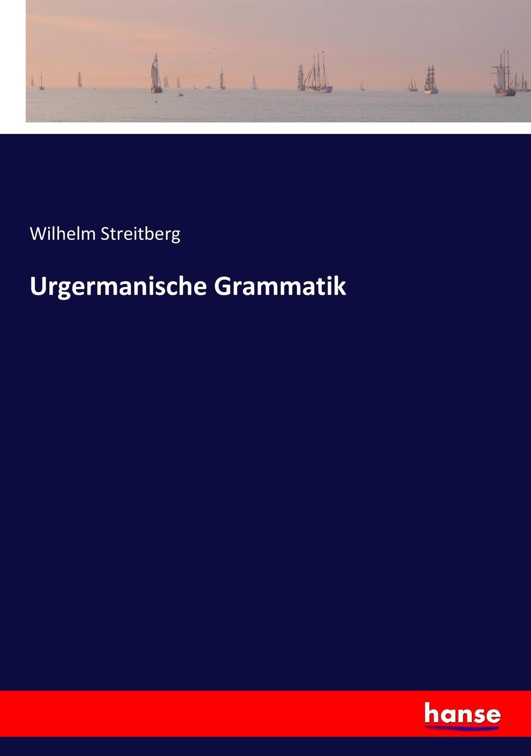 Cover: 9783744624077 | Urgermanische Grammatik | Wilhelm Streitberg | Taschenbuch