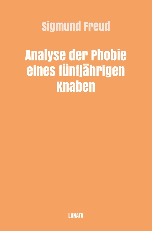 Cover: 9783754117460 | Analyse der Phobie eines fünfjahrigen Knaben | Sigmund Freud | Buch