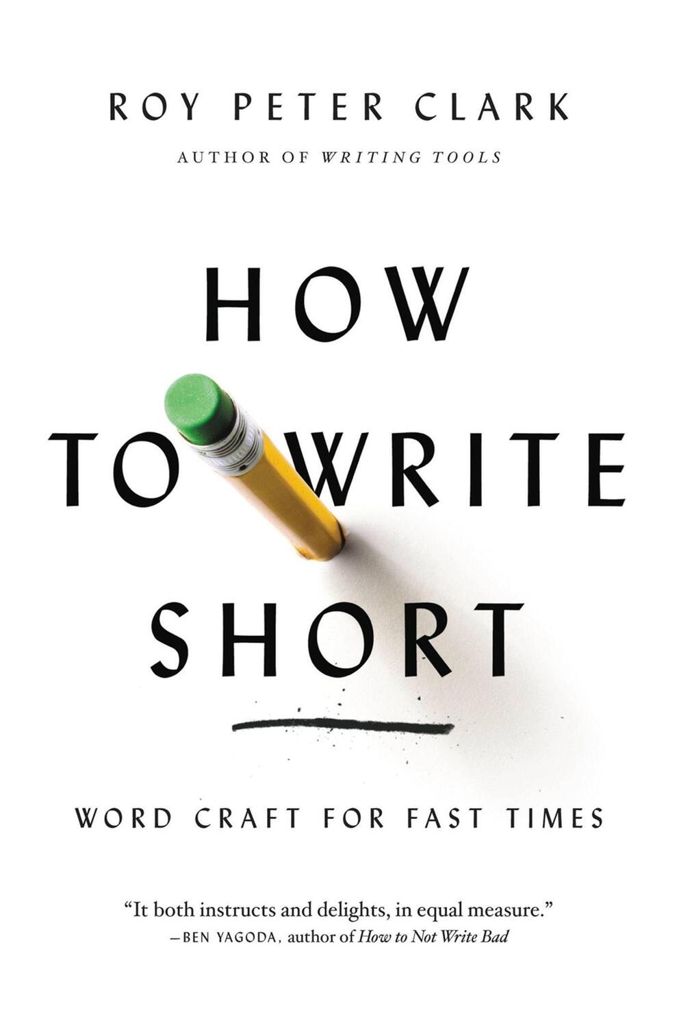 Cover: 9780316204323 | How to Write Short | Word Craft for Fast Times | Roy Peter Clark