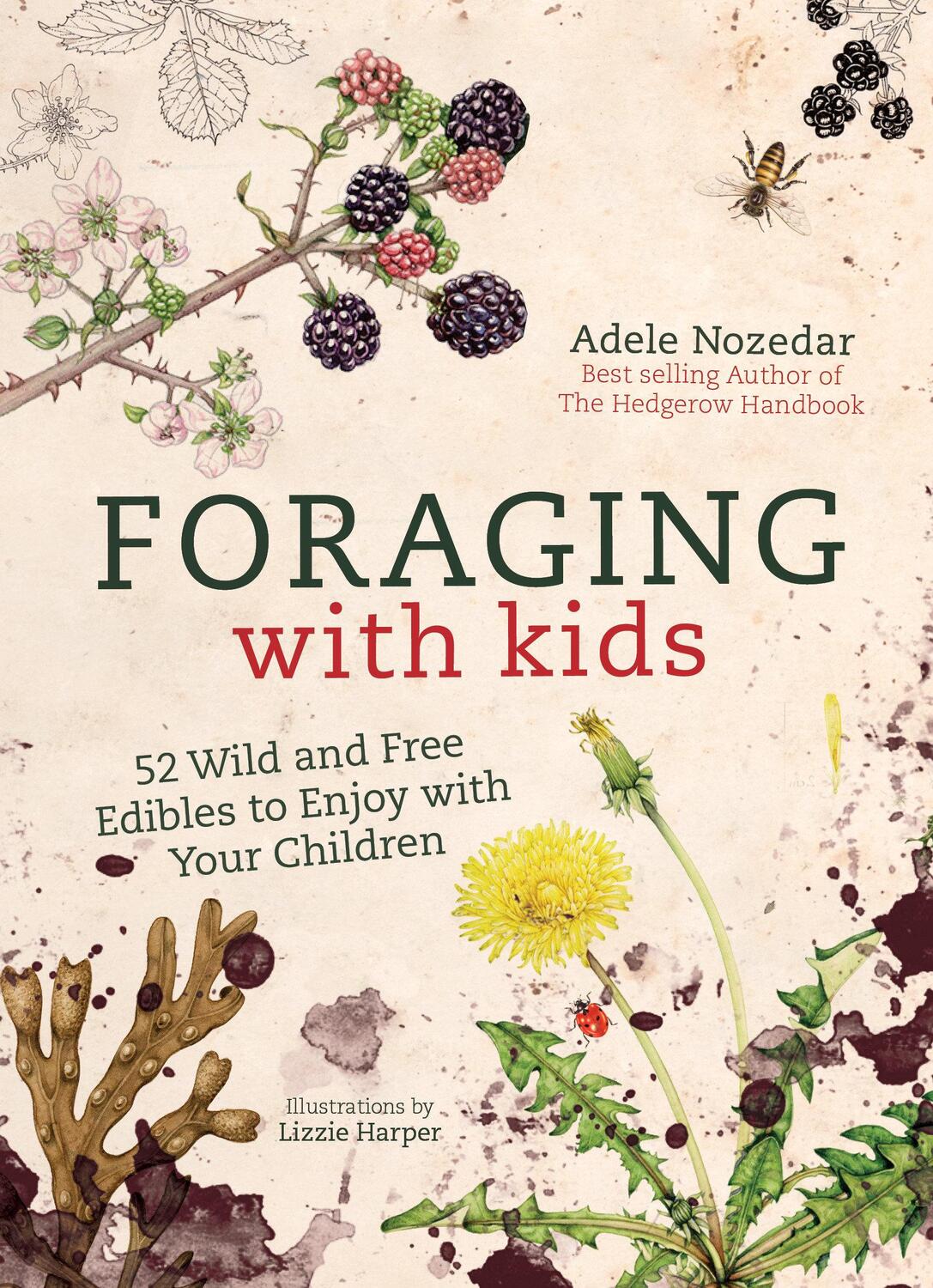 Cover: 9781786781635 | Foraging with Kids: 52 Wild and Free Edibles to Enjoy with Your...