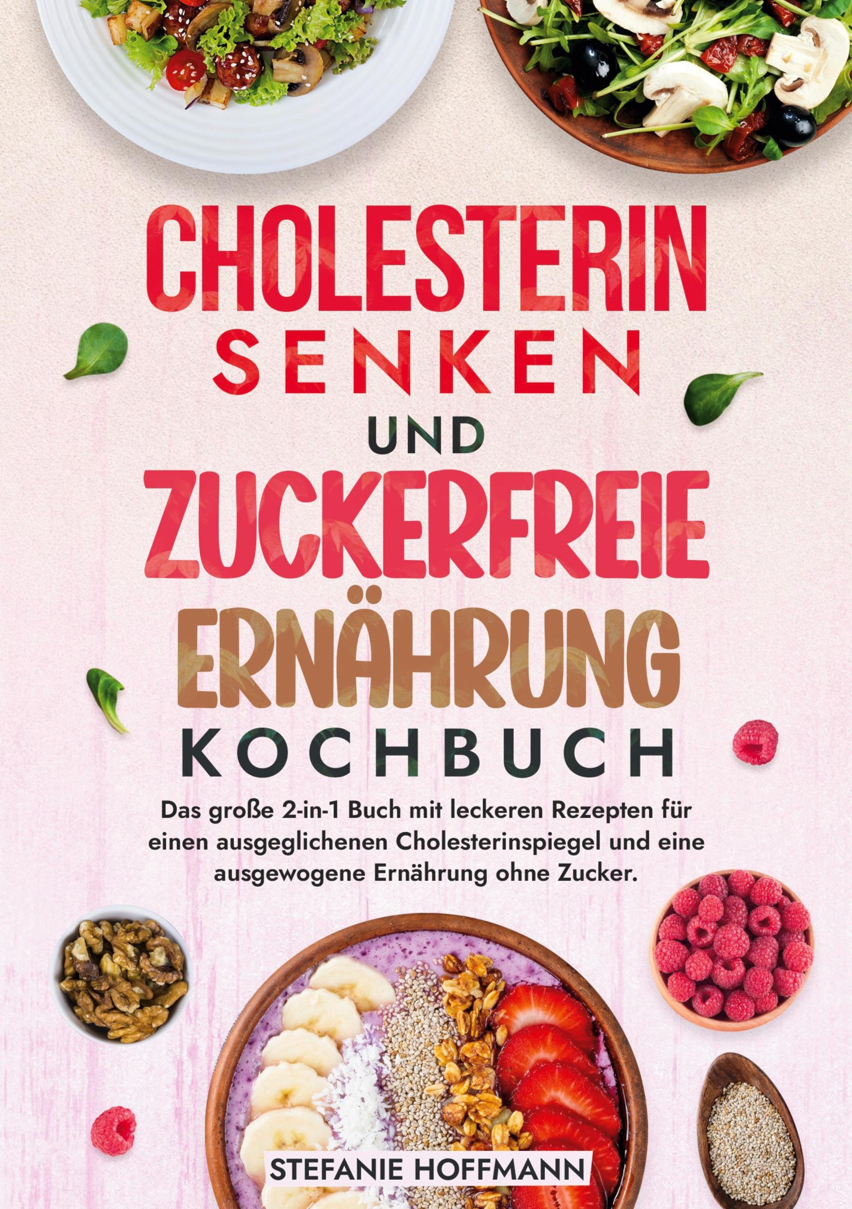 Cover: 9783759233400 | Cholesterin Senken und Zuckerfreie Ernährung Kochbuch | Hoffmann