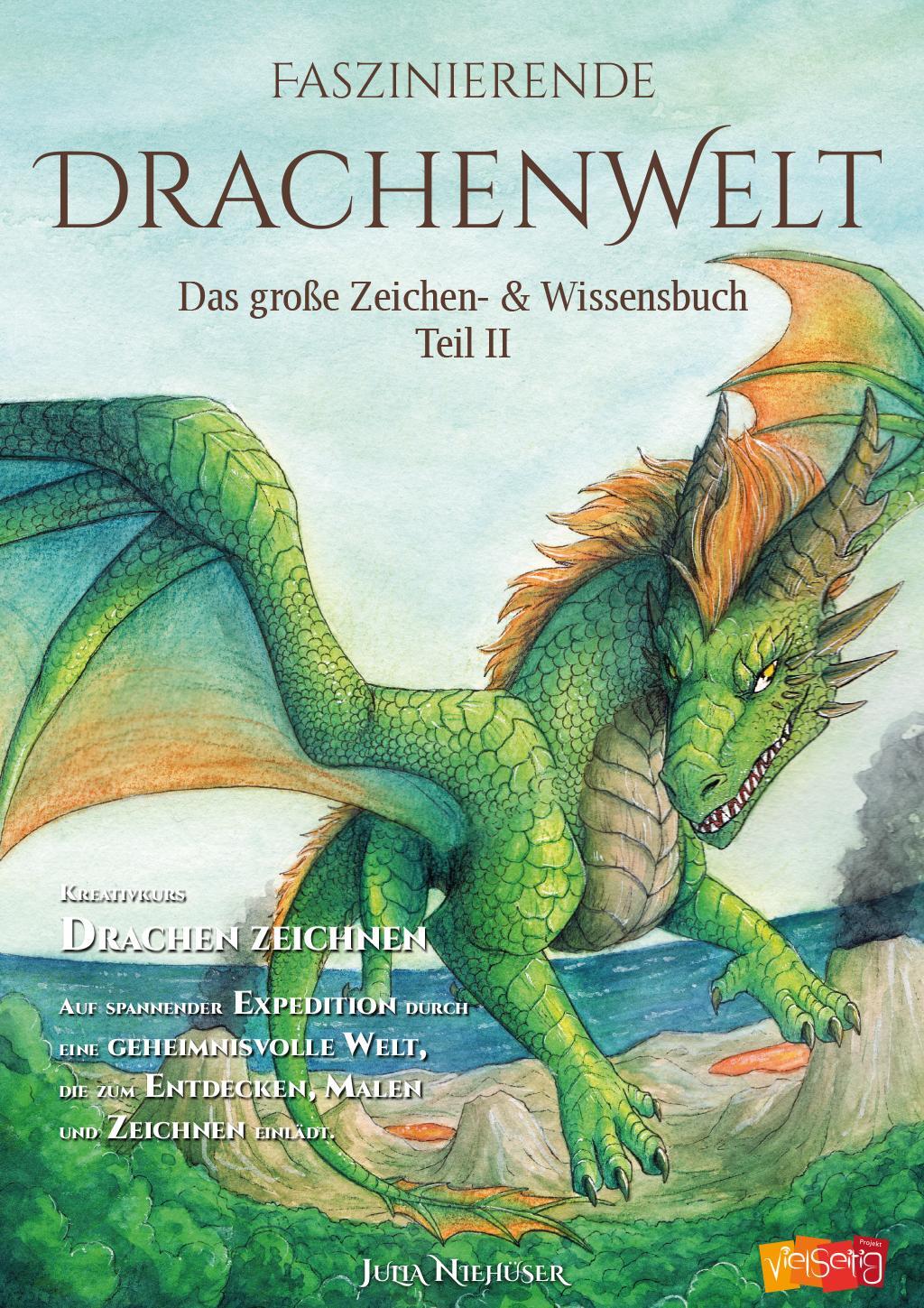 Cover: 9783945310038 | Faszinierende Drachenwelt Teil 2 | Das große Zeichen- & Wissensbuch