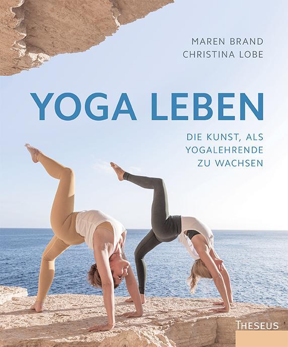 Cover: 9783958834392 | Yoga leben | Die Kunst als Yogalehrende zu wachsen | Brand (u. a.)