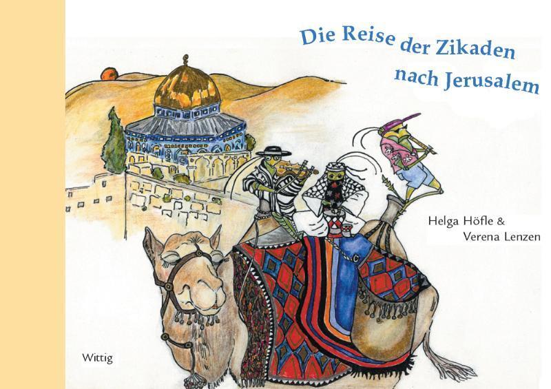 Cover: 9783804844827 | Die Reise der Zikaden nach Jerusalem | Helga Höfle (u. a.) | Buch