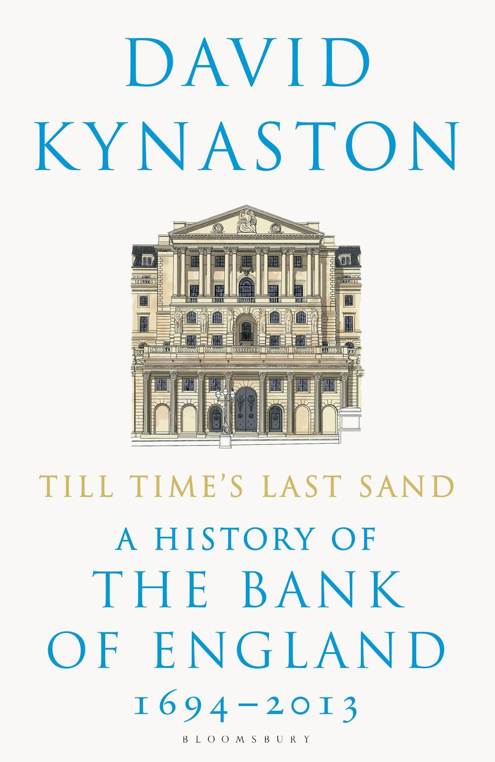 Cover: 9781408898284 | Till Time's Last Sand | A History of the Bank of England 1694-2013