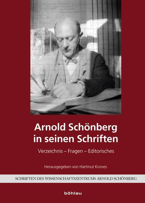 Cover: 9783205783312 | Arnold Schönberg in seinen Schriften | Hartmut Krones | Buch | 620 S.