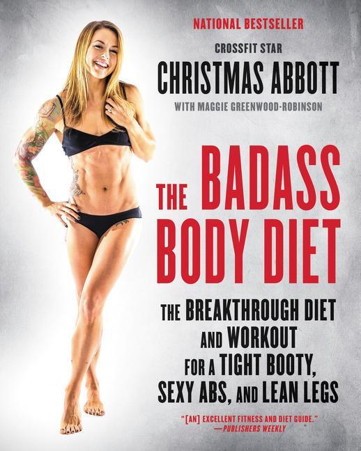 Cover: 9780062390967 | The Badass Body Diet | Christmas Abbott | Taschenbuch | Englisch