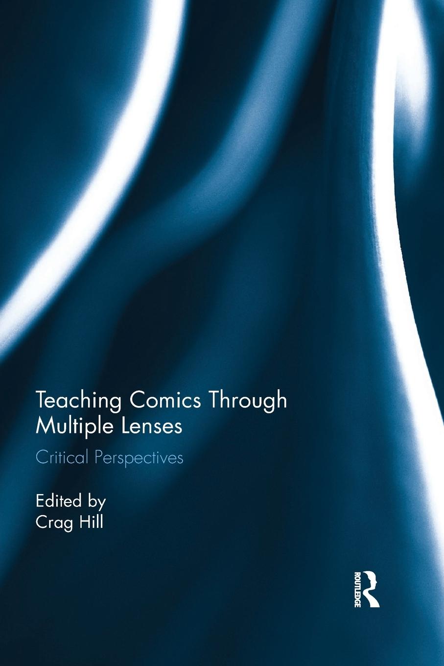 Cover: 9781138345300 | Teaching Comics Through Multiple Lenses | Critical Perspectives | Hill