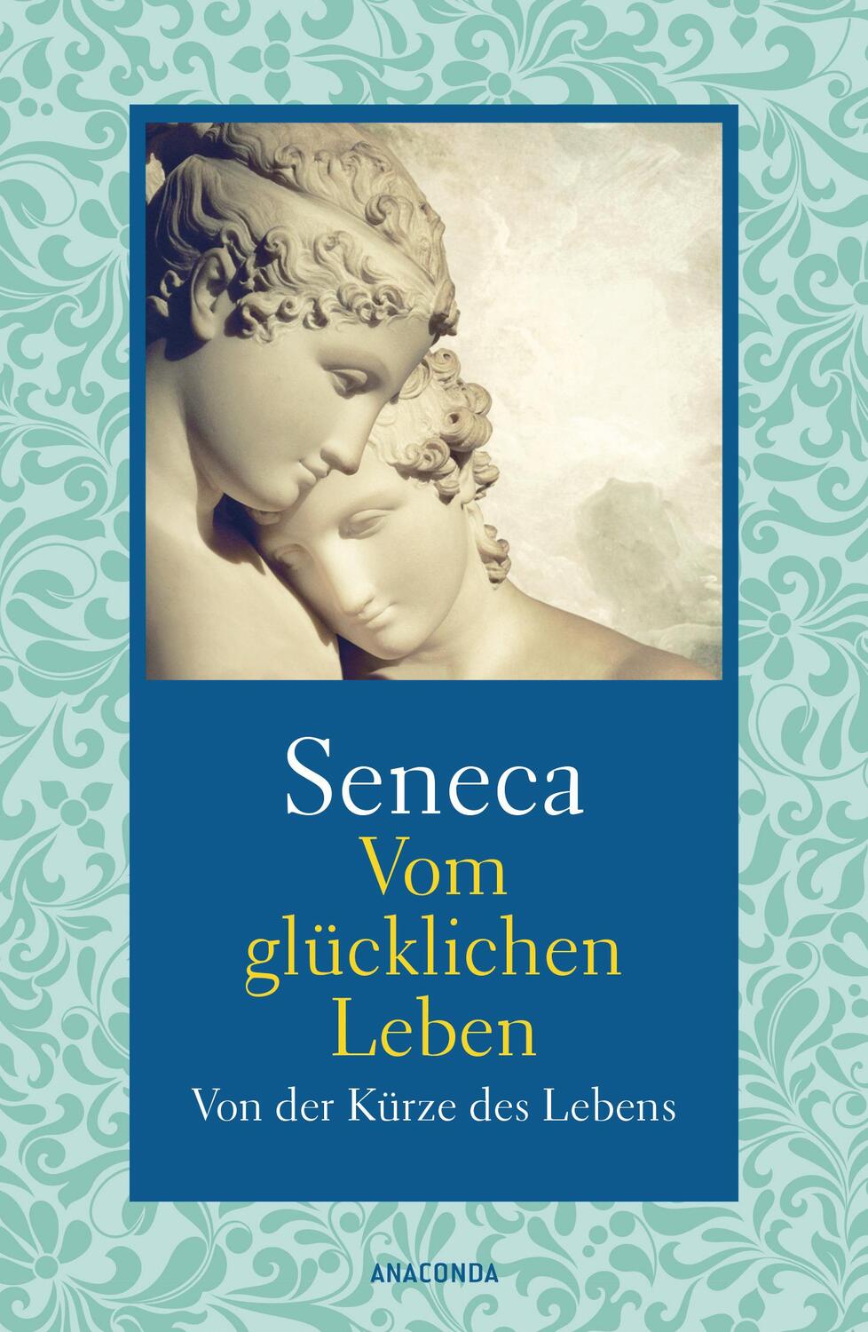 Cover: 9783730607763 | Vom glücklichen Leben / Von der Kürze des Lebens | Seneca | Buch