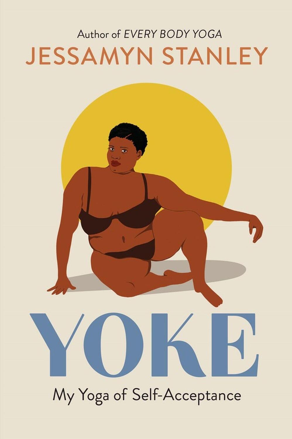 Cover: 9781523505210 | Yoke: My Yoga of Self-Acceptance | Jessamyn Stanley | Taschenbuch