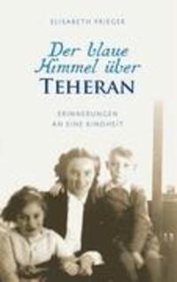 Cover: 9783837023817 | Der blaue Himmel über Teheran | Erinnerungen an eine Kindheit | Buch
