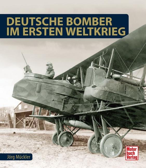 Cover: 9783613039520 | Deutsche Bomber im Ersten Weltkrieg | Jörg Mückler | Buch | Deutsch