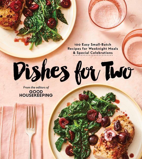 Cover: 9781950785834 | Good Housekeeping Dishes for Two: 125 Easy Small-Batch Recipes for...