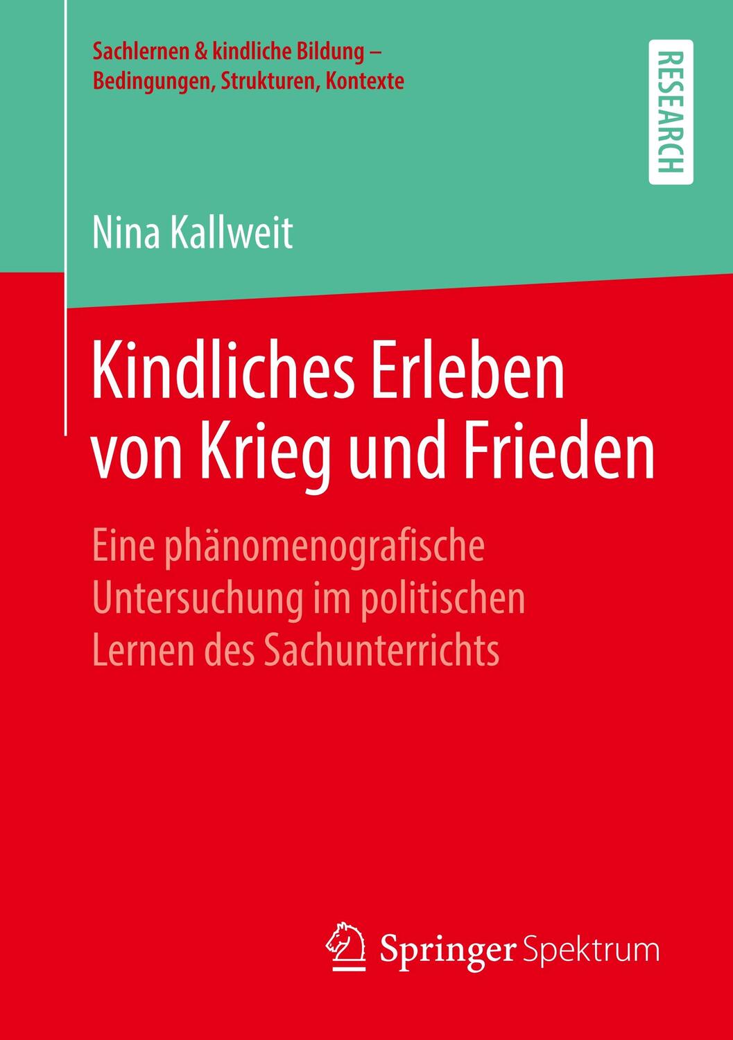 Cover: 9783658249144 | Kindliches Erleben von Krieg und Frieden | Nina Kallweit | Taschenbuch