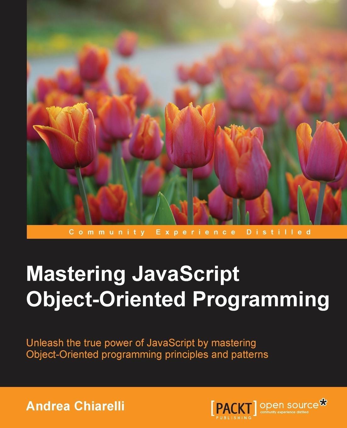 Cover: 9781785889103 | Mastering JavaScript Object-Oriented Programming | Andrea Chiarelli