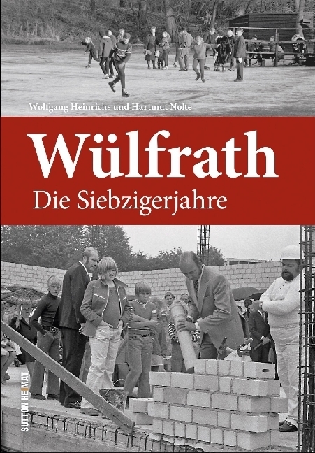 Cover: 9783954008810 | Wülfrath | Die Siebzigerjahre | Wolfgang Heinrichs (u. a.) | Buch