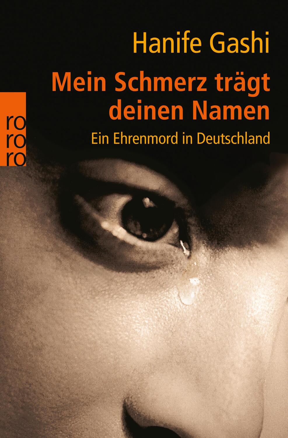 Cover: 9783499620881 | Mein Schmerz trägt deinen Namen | Ein Ehrenmord in Deutschland | Gashi