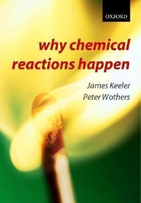 Cover: 9780199249732 | Why Chemical Reactions Happen | James Keeler (u. a.) | Taschenbuch