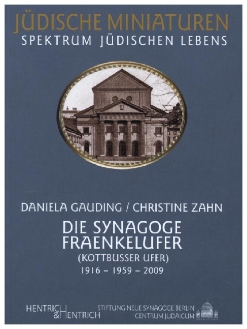 Cover: 9783941450004 | Die Synagoge Fraenkelufer | (Kottbusser Ufer) 1916 - 1959 - 2009.