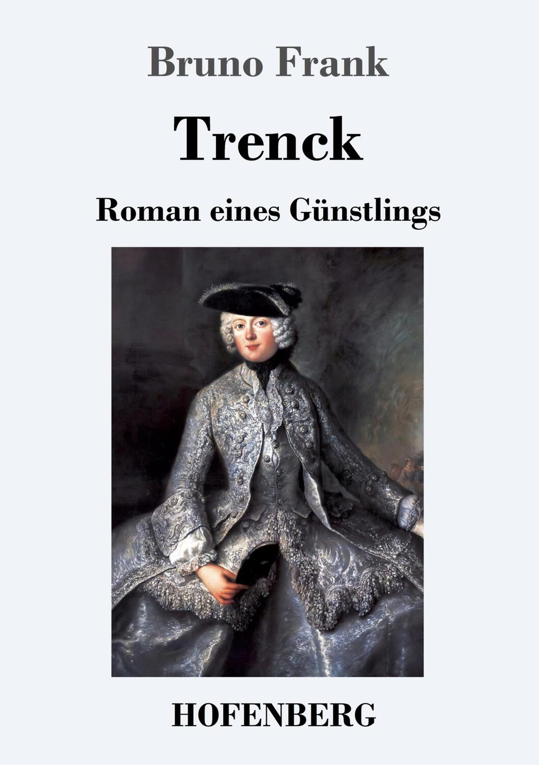 Cover: 9783743720435 | Trenck | Roman eines Günstlings | Bruno Frank | Taschenbuch | 188 S.