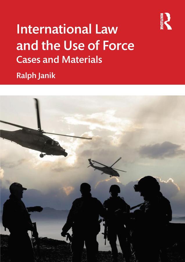 Cover: 9780367276560 | International Law and the Use of Force | Cases and Materials | Janik