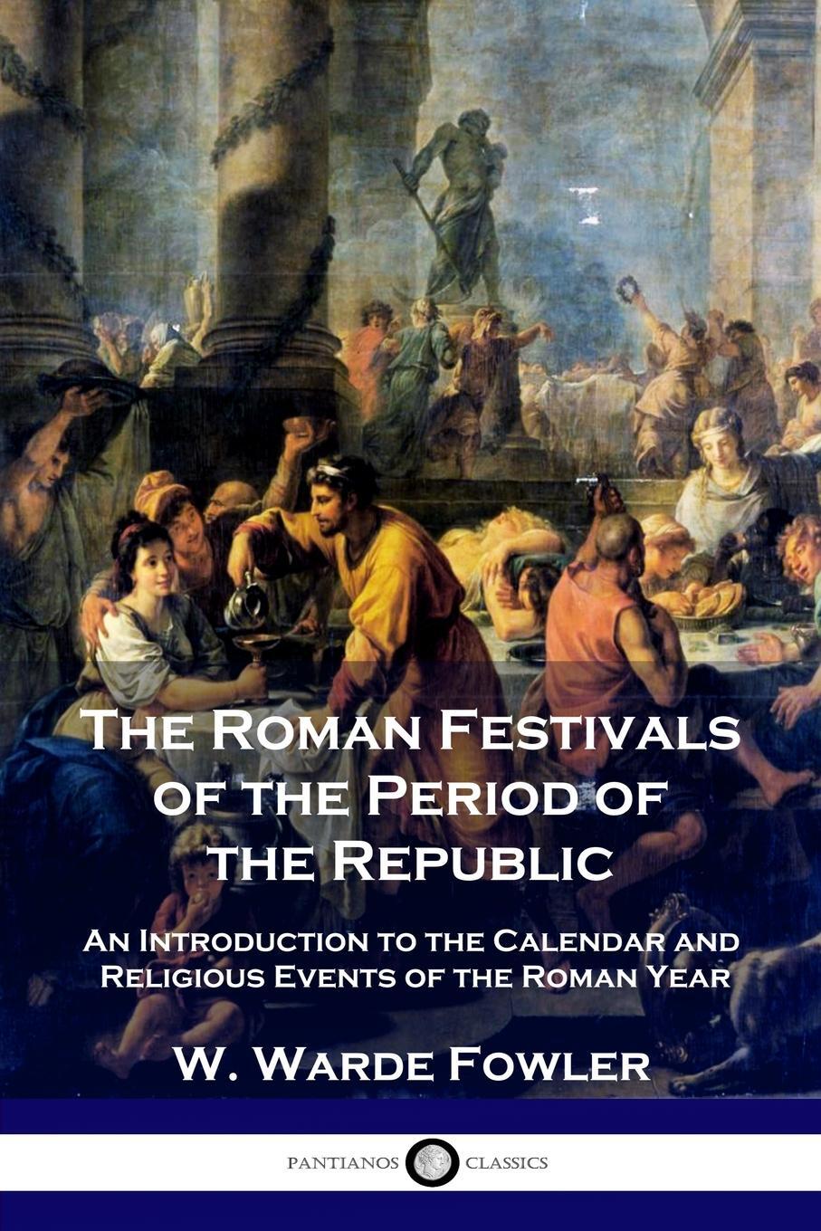 Cover: 9781789872354 | The Roman Festivals of the Period of the Republic | W. Warde Fowler