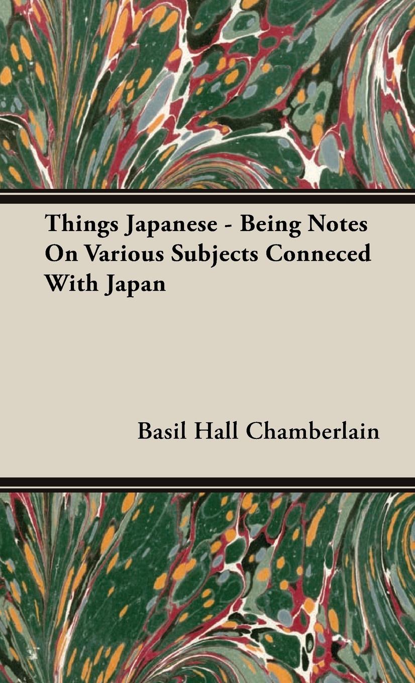 Cover: 9781443723848 | Things Japanese - Being Notes On Various Subjects Conneced With Japan