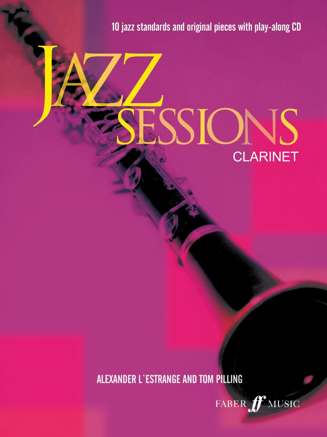 Cover: 9780571523016 | Jazz Sessions | (Clarinet) | Alexander L'Estrange_T. Pilling | 2005